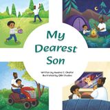 My Dearest Son: A Story Of Special, Everyday Moments Between Sons And Fathers