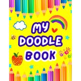 My Doodle Book: Sketchbook for Toddlers with 120+ Large Blank Pages for Drawing, Doodling, Scribbling and Coloring | Ages 1–4