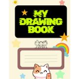My Drawing Book: A Fun Blank Sketchbook for Kids to Draw, Doodle, and Create ✨