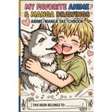 My Favorite Anime & Manga Drawings: Anime/Manga Sketchbook
