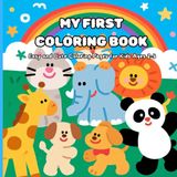 My First Coloring Book: Easy and Cute Coloring Pages for Kids Ages 2-5