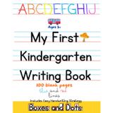 My First Kindergarten Writing Book: Kindergarten Lined Handwriting Notebook, 100 blank, red and blue, 3 lined pages, Box and Dot handwriting strategy chart.