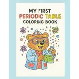 My First Periodic Table Coloring Book: STEAM Activity Book