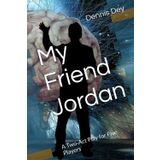 My Friend Jordan: A Two-Act Play for Five Players