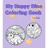 My Happy Dinosaur Coloring Book for Kids
