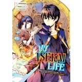 My Isekai Life 06: I Gained a Second Character Class and Became the Strongest Sage in the World!: 6
