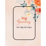 My journey journal, daily notes: One day at a time