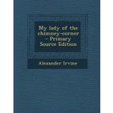 My Lady of the Chimney Corner