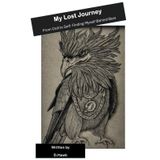 My Lost Journey: From Cell to Self: Finding Myself Behind Bars