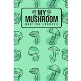 My Mushroom Hunting Logbook Sketchbook: For Beginners and Experts to Document Edible and Toxic Species