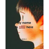 My Name is Still Here: A Gentle Look at Endangered Animals Through the Eyes of Nature