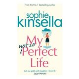 My Not So Perfect Life - Sophie Kinsella