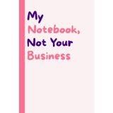 My Notebook, Not Your Business: For savage Sigma women only. | Keep out—unless you wanna get roasted. | Perfect for thoughts, plans, or plotting world ... | Cute on the outside, savage on the inside.