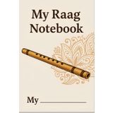 My Raag Notebook: A simple, elegant music notebook for sitar, flute, or vocal learners to write raag notes, compositions, and practice insights. Ideal for students, teachers, and performers.