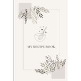 My Recipe Book: A Blank Cookbook to Write In and Save Your Favorite Meals