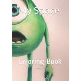 My Space: Coloring Book