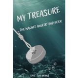 "My Treasure - The magnet angler find book": Enter information about 50x magnet fishing rods yourself | for treasure hunters and hobby magnet fishermen | Gift | DIY