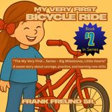 My Very First Bicycle Ride: A sweet story about courage, practice, and learning new skills (My Very First...Series)