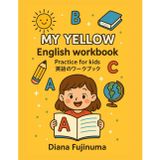 My Yellow ENGLISH Workbook: Practice for kids