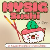 Mysig Sushi – En Lätt Målarbok med Glada Rullar för Alla Åldrar: Kawaii-sushi, stora former och färgglädje – inga regler, bara ett leende i varje tugga.