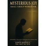 Mysterious Joy: Small Group Workbook