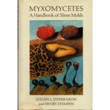 Myxomycetes: A Handbook of Slime Molds