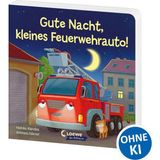Nacario Gute Nacht, Kleines Feuerwehrauto!: Beruhigendes Pappbilderbuch Zum Kuscheln Und Einschlafen Für Kinder Ab 2 Jahren
