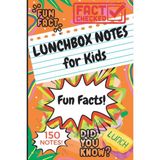 Nacario Independently Published Lunchbox Notes For Kids: 150 Fun Facts Lunch Box Notes, Give Your Children An Interesting Happy Lunch!