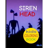 Nacario Independently Published Siren Head: Kids Coloring Book Awesome Gift For Those Who Loves Siren Head Game, Plenty Of Fantastic Designs For Kids 8.5 x 11 Inches