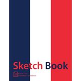 Nacario Sketch Book: For Sketching, Drawing, Creating, Learning, Sketchbook With France Flag, A Large Sketchbook White Paper, 120 Pages, 8.5in x 11IN, (215.90MM x 279.40MM).