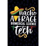 Nacho Average Biomedical Science Tech: Blank Lined Journal Notebook for Biomedical Science Technician, Medical Laboratory Tech Practitioner, ... Technologists Mexican Fiesta Cinco de Mayo