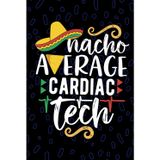 Nacho Average Cardiac Tech: Blank Lined Journal Notebook for Cardiac Technician, Cardiovascular Tech Practitioner, Cardiac Care Technologists Mexican Fiesta Cinco de Mayo