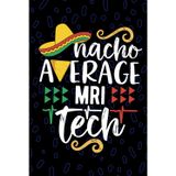 Nacho Average MRI Tech: Blank Lined Journal Notebook for MRI Technician, Radiologic Tech Practitioner, Magnetic Resonance Imaging Technologists Mexican Fiesta Cinco de Mayo