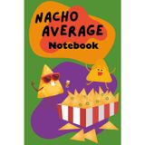 Nacho Average Notebook