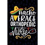 Nacho Average Orthopedic Nurse: Blank Lined Journal Notebook for Registered Ortho Nurse RN, Future Ortho Nurse Practitioner NP, Musculoskeletal Nursing Mexican Fiesta Cinco de Mayo