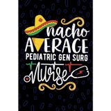 Nacho Average Pediatric Gen Surg Nurse: Blank Lined Journal Notebook for Registered Pediatric General Surgery Nurse RN, Future Surgical Nurse ... Surgical Nursing Mexican Fiesta Cinco de Mayo