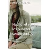 Nacho, el sexo y los puñeteros sentimientos