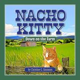 Nacho Kitty - Down on the Farm (Nacho Kitty – Tales of an Orange Tabby, Band 2)