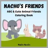 Nacho's Friends: ABC & Cute Animals Coloring Book