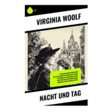 Nacht und Tag: Psychologisches Drama und Existenzialismus im London der 1900er: Ein Einblick in Frauenrollen und das Künstlerleben durch innere Monologe und Naturmetaphern.