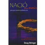 Nacio Para Morir: Para Que Nosotros Podamos Vivir