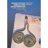 NAHÇIVAN´DAN ARKEOLOJIK ARAŞTIRMALAR - OKTAY BELLI; VELI SEVIN