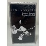 Naki Yoksuli Dalgın Dalgın Doğma Bebek Kaset Sıfır Jelatinli Kaset