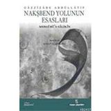 NAKŞBEND YOLUNUN ESASLARI - GAZZIZADE ABDULLATIF