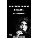 Namlunun Ucunda Bir Anne - Şiyar Kendirci