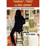 Namus, Töre ve Eril Şiddet - Recep Doğan