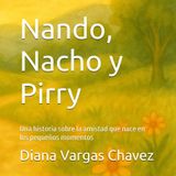Nando, Nacho y Pirry: Una historia sobre la amistad que nace en los pequeños momentos (Amigos del alma, Band 1)