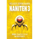 NANITEN 3: 200 phantastische Microstorys (SF Kurzgeschichten und Microfiction von Volker Dornemann)