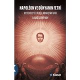 Napoleon ve Dünyanın Fethi: 1812’den 1832’ye Evrensel Monarşinin Tarihi