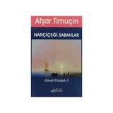 NARÇİÇEĞİ SABAHLAR - AFŞAR TİMUÇİN